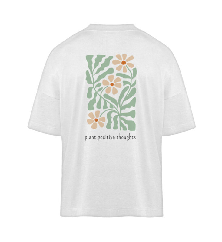 Plant positive thoughts Oversized Shirt | 100% Bio - Organic Oversized Shirt ST/ST-3