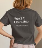 Sorry I Am Busy T-Shirt - 100% Bio – Bild 9