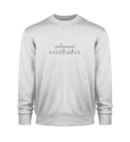 Professional Overthinker Sweatshirt - 100% Bio - Unisex Organic Sweatshirt 2.0-6892