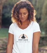 Don't hate meditate Yoga Shirt V-Ausschnitt | 100% Bio