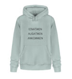Einatmen Ausatmen Ankommen Yoga Hoodie - Unisex - Unisex Organic Hoodie 2.0 ST/ST-7113