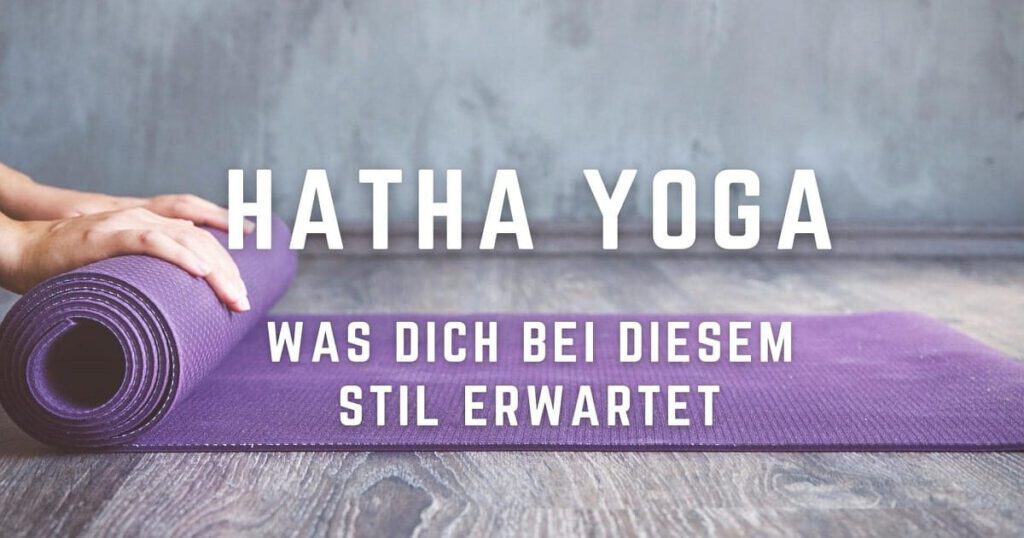 Hatha Yoga: Alles über Den Yoga-Stil + Übungen Für Den Alltag