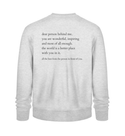 Dear person behind me Sweatshirt - 100% Bio - Unisex Organic Sweatshirt 2.0-6892
