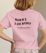 Sorry I Am Busy T-Shirt - 100% Bio – Bild 8