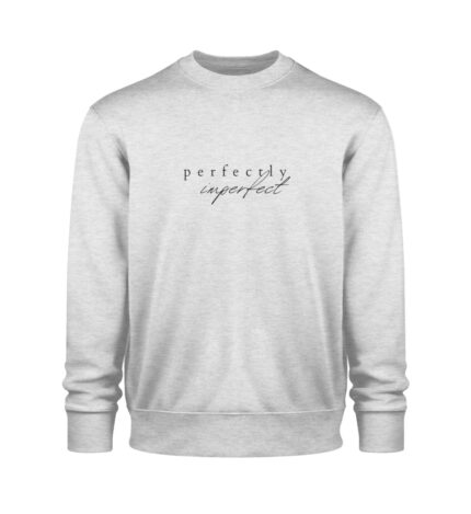 Perfectly imperfect Sweatshirt - 100% Bio - Unisex Organic Sweatshirt 2.0-6892
