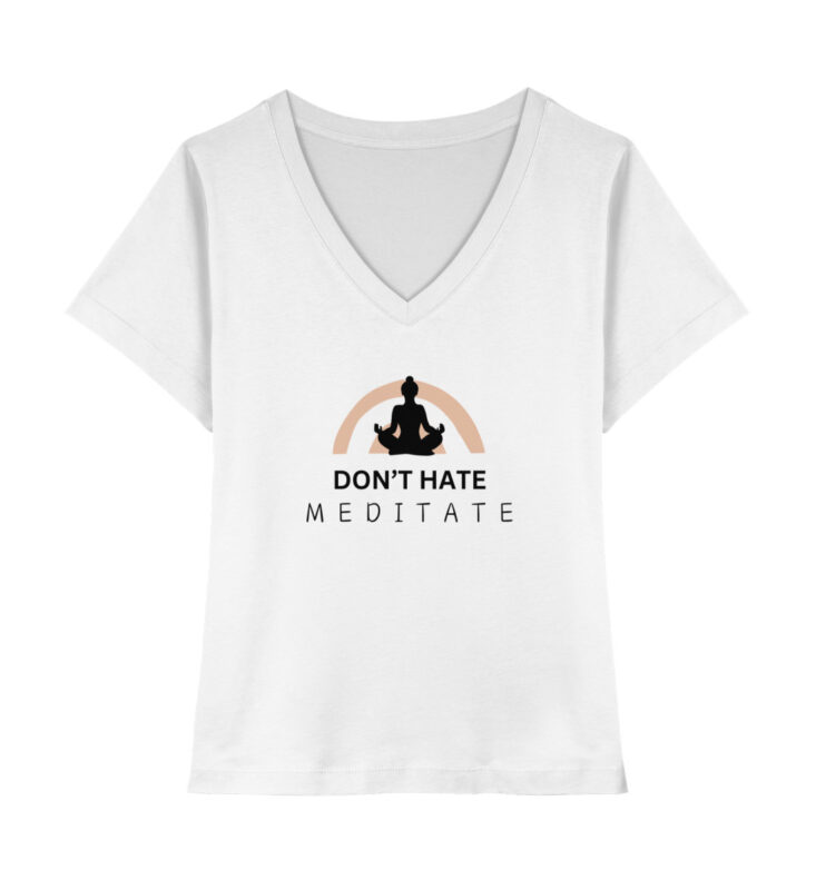 Don-t hate meditate Yoga Shirt V-Ausschnitt | 100% Bio - Damen Organic V-Neck T-Shirt ST/ST-3